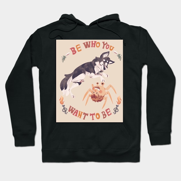 Be Who You Want To Be Hoodie by Hkasof